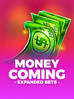 Money Coming Expanded Bets